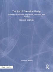 Art of Theatrical Design: Elements of Visual Composition, Methods, and Practice 2nd edition цена и информация | Книги об искусстве | kaup24.ee