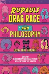 RuPaul's Drag Race and Philosophy: Sissy That Thought hind ja info | Ühiskonnateemalised raamatud | kaup24.ee