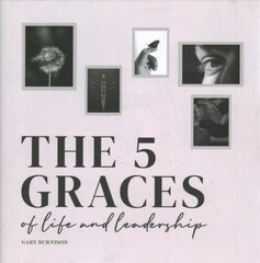 5 Graces of Life and Leadership цена и информация | Книги по экономике | kaup24.ee