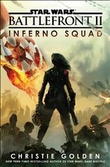 Star Wars: Battlefront II: Inferno Squad цена и информация | Фантастика, фэнтези | kaup24.ee