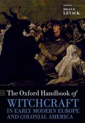 Oxford Handbook of Witchcraft in Early Modern Europe and Colonial America hind ja info | Ajalooraamatud | kaup24.ee