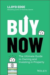 Buy Now: The Ultimate Guide to Owning and Investin g in Property hind ja info | Majandusalased raamatud | kaup24.ee