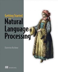 Getting Started with Natural Language Processing: A friendly introduction using Python цена и информация | Книги по экономике | kaup24.ee
