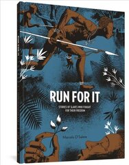 Run For It: Stories of Slaves Who Fought for their Freedom цена и информация | Фантастика, фэнтези | kaup24.ee