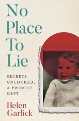 No Place to Lie: Secrets Unlocked, a Promise Kept hind ja info | Elulooraamatud, biograafiad, memuaarid | kaup24.ee