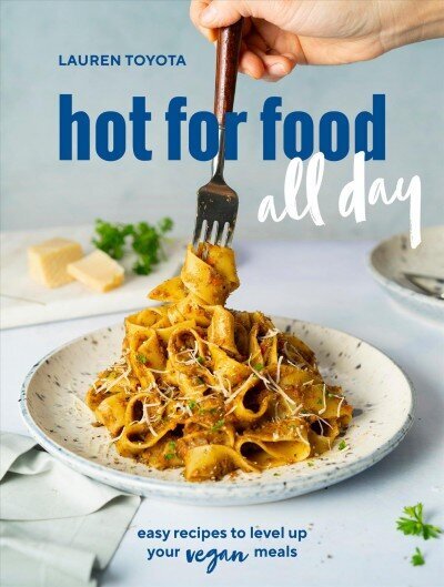 Hot for food all day: Easy Recipes to Level Up Your Vegan Meals, A Cookbook hind ja info | Retseptiraamatud  | kaup24.ee