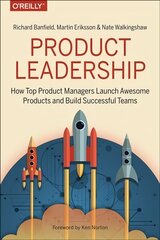 Product Leadership: How Top Product Managers Launch Awesome Products and Build Successful Teams цена и информация | Книги по экономике | kaup24.ee