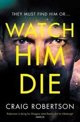 Watch Him Die: 'Truly difficult to put down' hind ja info | Fantaasia, müstika | kaup24.ee