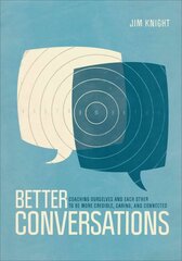 Better Conversations: Coaching Ourselves and Each Other to Be More Credible, Caring, and Connected hind ja info | Ühiskonnateemalised raamatud | kaup24.ee