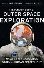 Penguin Book of Outer Space Exploration: NASA and the Incredible Story of Human Spaceflight hind ja info | Laste õpikud | kaup24.ee