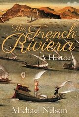 French Riviera: A History цена и информация | Исторические книги | kaup24.ee