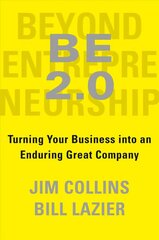 BE 2.0 (Beyond Entrepreneurship 2.0): Turning Your Business into an Enduring Great Company цена и информация | Книги по экономике | kaup24.ee