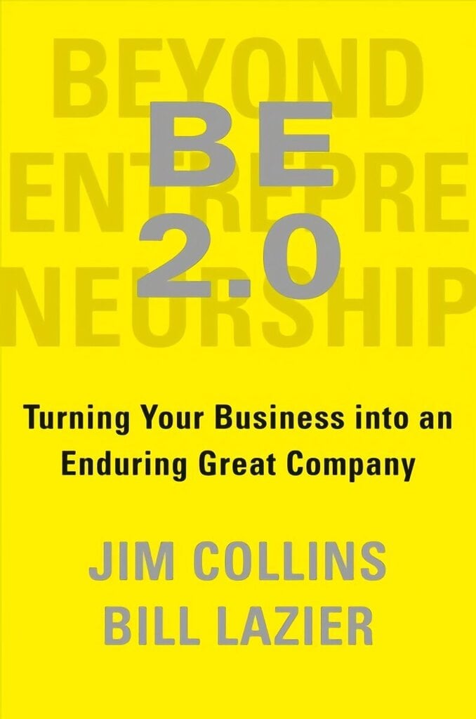 BE 2.0 (Beyond Entrepreneurship 2.0): Turning Your Business into an Enduring Great Company цена и информация | Majandusalased raamatud | kaup24.ee