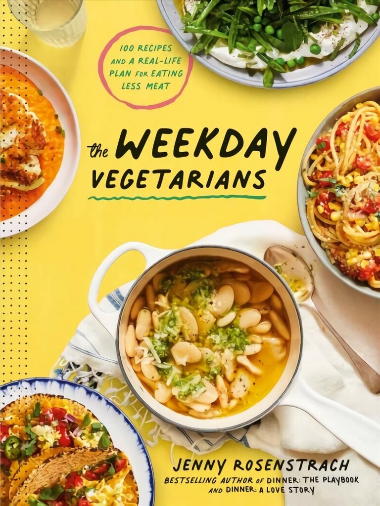Weekday Vegetarians: 100 Recipes and a Real-Life Plan for Eating Less Meat: A Cookbook hind ja info | Retseptiraamatud  | kaup24.ee