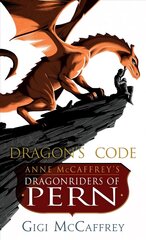 Dragon's Code: Anne McCaffrey's Dragonriders of Pern Reissue hind ja info | Fantaasia, müstika | kaup24.ee