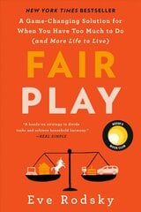 Fair Play: A Game-Changing Solution for When You Have Too Much to Do (and More Life to Live) цена и информация | Книги по социальным наукам | kaup24.ee