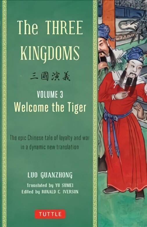 Three Kingdoms, Volume 3: Welcome The Tiger: The Epic Chinese Tale of Loyalty and War in a Dynamic New Translation (with Footnotes) Edition, First Edition, First ed., Volume 3, The Three Kingdoms Vol. 3 цена и информация | Fantaasia, müstika | kaup24.ee