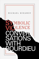 Symbolic Violence: Conversations with Bourdieu hind ja info | Ühiskonnateemalised raamatud | kaup24.ee