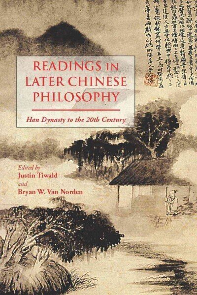 Readings in Later Chinese Philosophy: Han to the 20th Century hind ja info | Ajalooraamatud | kaup24.ee