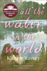 All the Water in the World: Shortlisted for the COSTA First Novel Award hind ja info | Fantaasia, müstika | kaup24.ee