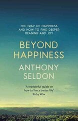 Beyond Happiness: How to find lasting meaning and joy in all that you have цена и информация | Самоучители | kaup24.ee