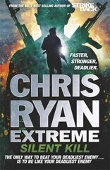 Chris Ryan Extreme: Silent Kill: Extreme Series 4 hind ja info | Fantaasia, müstika | kaup24.ee