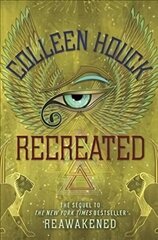 Recreated: Book Two in the Reawakened series, filled with Egyptian mythology, intrigue and romance цена и информация | Книги для подростков и молодежи | kaup24.ee