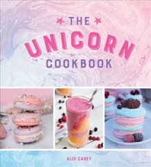 Unicorn Cookbook: Magical Recipes for Lovers of the Mythical Creature цена и информация | Книги рецептов | kaup24.ee