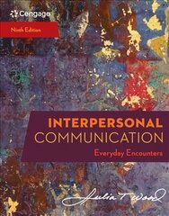Interpersonal Communication: Everyday Encounters 9th edition цена и информация | Рассказы, новеллы | kaup24.ee