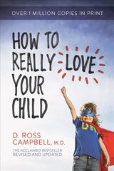 How to Really Love Your Child hind ja info | Usukirjandus, religioossed raamatud | kaup24.ee