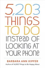 5,203 Things to Do Instead of Looking at Your Phone цена и информация | Самоучители | kaup24.ee