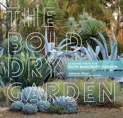 Bold Dry Garden: Lessons from the Ruth Bancroft Garden hind ja info | Aiandusraamatud | kaup24.ee