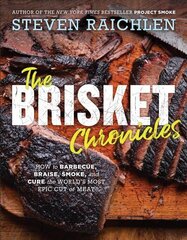 Brisket Chronicles: How to Barbecue, Braise, Smoke, and Cure the World's Most Epic Cut of Meat hind ja info | Retseptiraamatud  | kaup24.ee