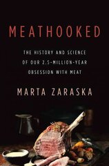 Meathooked: The History and Science of Our 2.5-Million-Year Obsession with Meat hind ja info | Retseptiraamatud | kaup24.ee