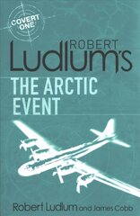 Robert Ludlum's The Arctic Event: A Covert-One novel цена и информация | Фантастика, фэнтези | kaup24.ee