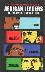 African Leaders of the Twentieth Century: Biko, Selassie, Lumumba, Sankara 1 hind ja info | Elulooraamatud, biograafiad, memuaarid | kaup24.ee