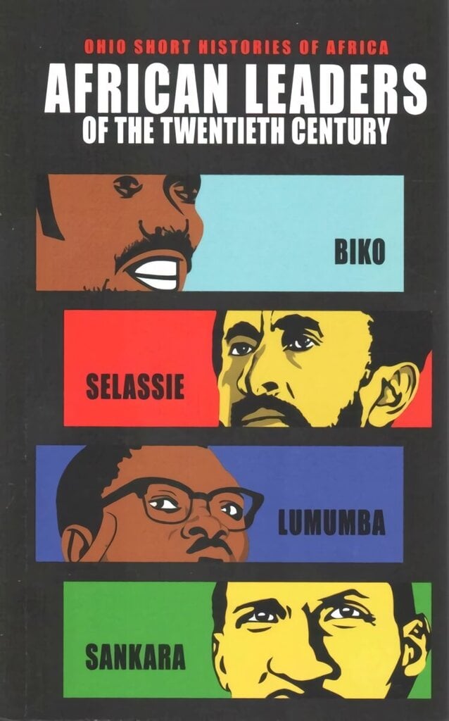 African Leaders of the Twentieth Century: Biko, Selassie, Lumumba, Sankara 1 цена и информация | Elulooraamatud, biograafiad, memuaarid | kaup24.ee