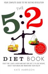 5:2 Diet Book: Feast for 5 Days a Week and Fast for 2 to Lose Weight, Boost Your Brain and Transform Your Health hind ja info | Eneseabiraamatud | kaup24.ee