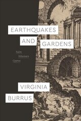 Earthquakes and Gardens: Saint Hilarion's Cyprus цена и информация | Духовная литература | kaup24.ee