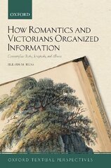 How Romantics and Victorians Organized Information: Commonplace Books, Scrapbooks, and Albums 1 цена и информация | Исторические книги | kaup24.ee