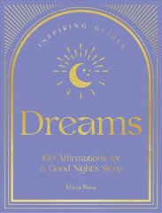 Dreams: 100 Affirmations for a Good Night's Sleep, Volume 2 цена и информация | Самоучители | kaup24.ee