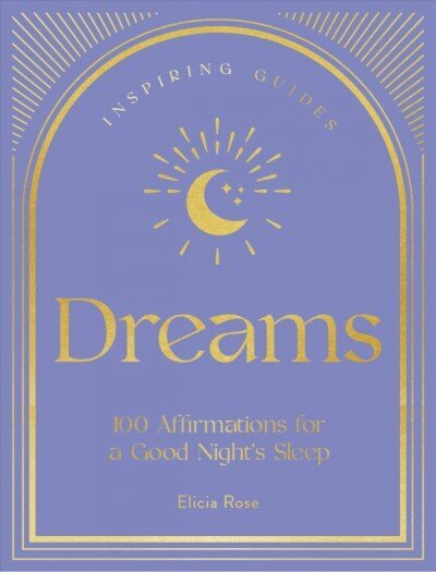 Dreams: 100 Affirmations for a Good Night's Sleep, Volume 2 цена и информация | Eneseabiraamatud | kaup24.ee