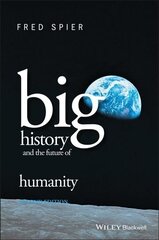 Big History and the Future of Humanity 2e 2nd Edition hind ja info | Ajalooraamatud | kaup24.ee