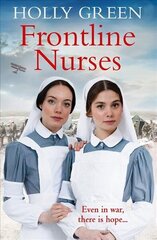 Frontline Nurses: A gripping and emotional wartime saga цена и информация | Фантастика, фэнтези | kaup24.ee