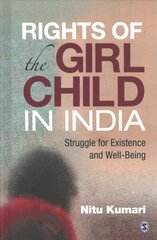 Rights of the Girl Child in India: Struggle for existence and Well-Being hind ja info | Ühiskonnateemalised raamatud | kaup24.ee