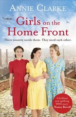 Girls on the Home Front: An inspiring wartime story of friendship and courage hind ja info | Fantaasia, müstika | kaup24.ee