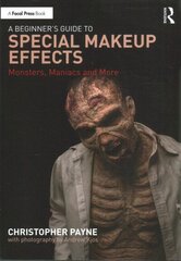 Beginner's Guide to Special Makeup Effects: Monsters, Maniacs and More hind ja info | Kunstiraamatud | kaup24.ee