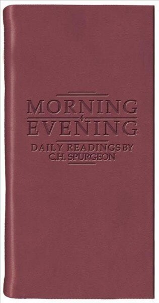 Morning And Evening - Matt Burgundy Revised edition цена и информация | Usukirjandus, religioossed raamatud | kaup24.ee