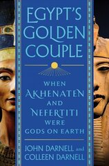 Egypt's Golden Couple: When Akhenaten and Nefertiti Were Gods on Earth цена и информация | Исторические книги | kaup24.ee