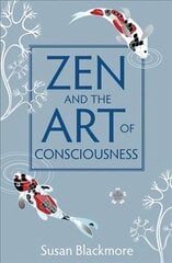 Zen and the Art of Consciousness hind ja info | Usukirjandus, religioossed raamatud | kaup24.ee